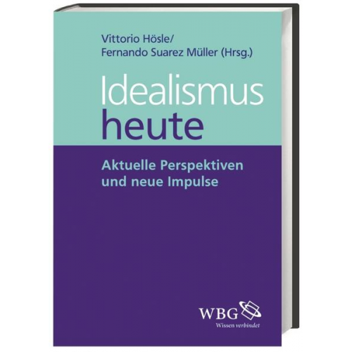 Vittorio Hösle & Fernando Suarez Müller & Christian Illies & Uwe Meixner & Dieter Wandschneider - Idealismus heute