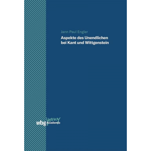 Jann Paul Engler - Aspekte des Unendlichen bei Kant und Wittgenstein