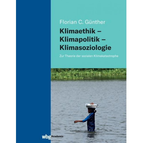 Florian C. Günther - Klimaethik – Klimapolitik – Klimasoziologie