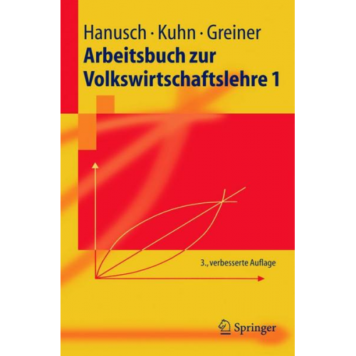 Horst Hanusch & Thomas Karl Kuhn & Alfred Greiner - Arbeitsbuch zur Volkswirtschaftslehre 1