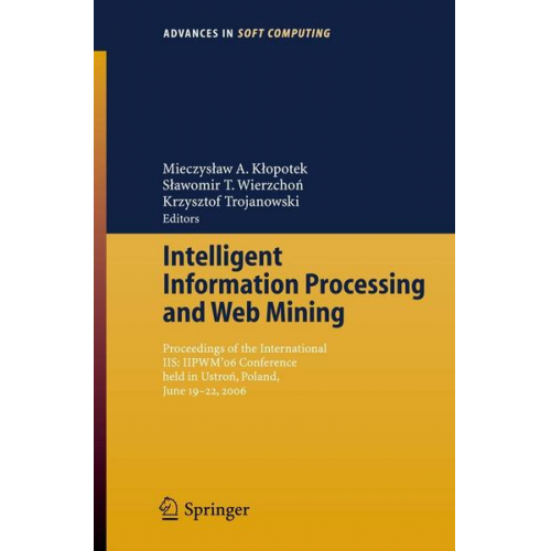 Mieczyslaw A. Klopotek & Slawomir T. Wierzchon & Krzysztof Trojanowski - Intelligent Information Processing and Web Mining