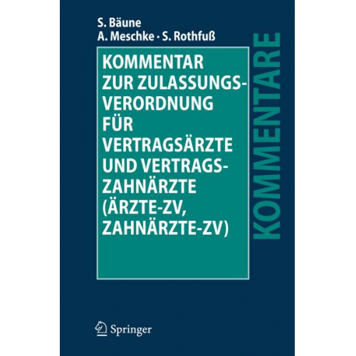 Stefan Bäune & Andreas Meschke & Sven Rothfuss - Kommentar zur Zulassungsverordnung für Vertragsärzte und Vertragszahnärzte (Ärzte-ZV, Zahnärzte-ZV)