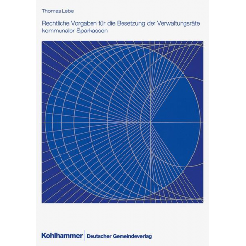 Thomas Lebe - Rechtliche Vorgaben für die Besetzung der Verwaltungsräte kommunaler Sparkassen