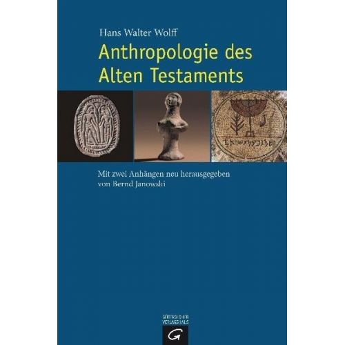 Hans Walter Wolff - Anthropologie des Alten Testaments