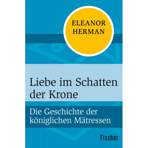 Eleanor Herman - Liebe im Schatten der Krone