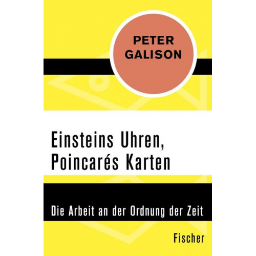 Peter Galison - Einsteins Uhren, Poincarés Karten