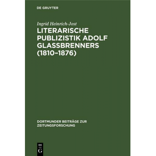 Ingrid Heinrich-Jost - Literarische Publizistik Adolf Glaßbrenners (1810–1876)