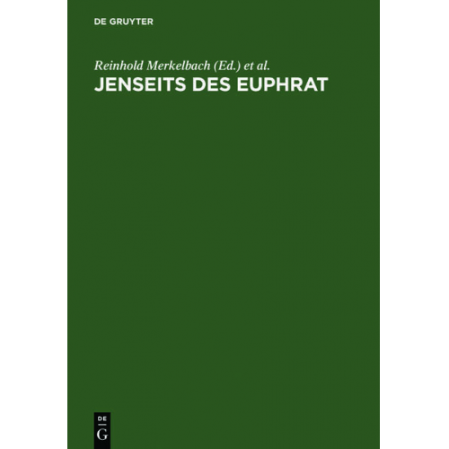 Reinhold Merkelbach & Josef Stauber - Jenseits des Euphrat