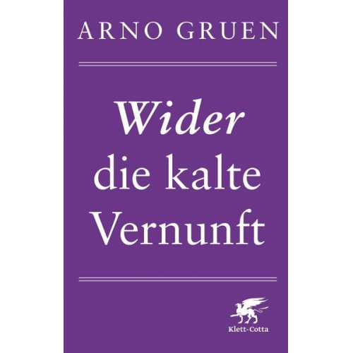 Arno Gruen - Wider die kalte Vernunft