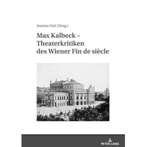 Max Kalbeck – Theaterkritiken des Wiener Fin de siècle