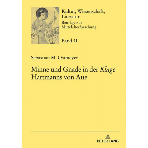 Sebastian M. Ostmeyer - Minne und Gnade in der «Klage» Hartmanns von Aue