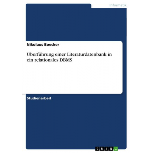 Nikolaus Boecker - Überführung einer Literaturdatenbank in ein relationales DBMS