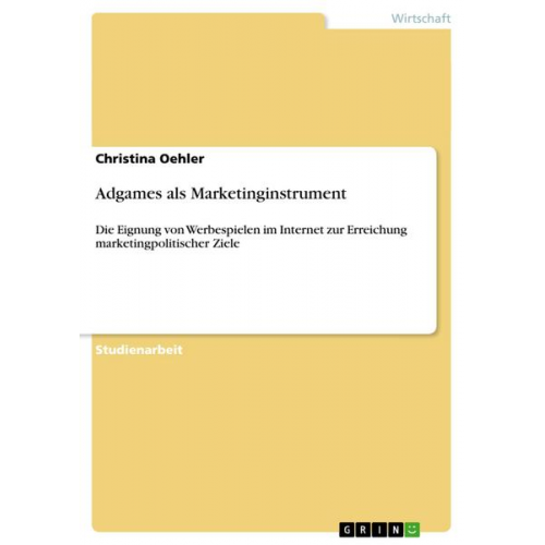 Christina Oehler - Adgames als Marketinginstrument