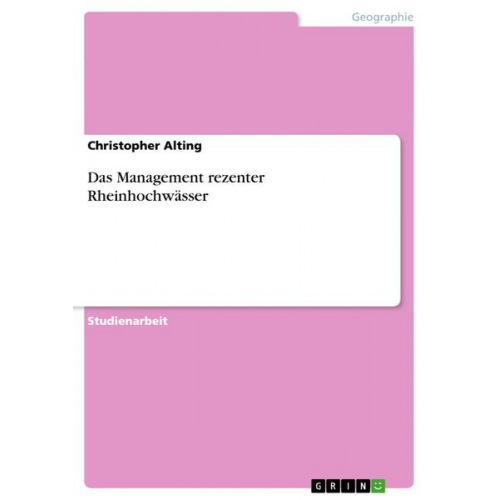 Christopher Alting - Das Management rezenter Rheinhochwässer