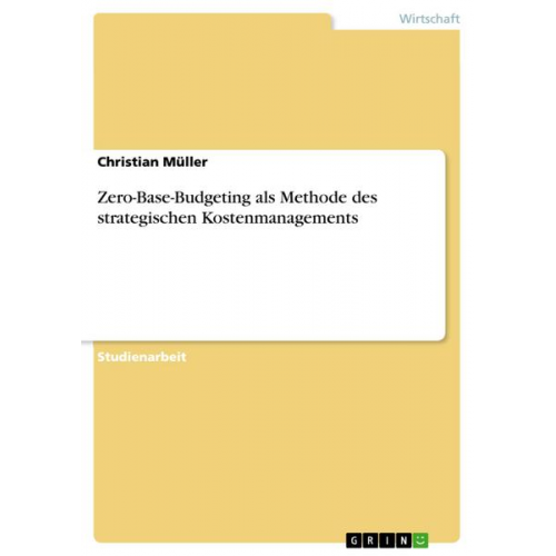 Christian Müller - Zero-Base-Budgeting als Methode des strategischen Kostenmanagements