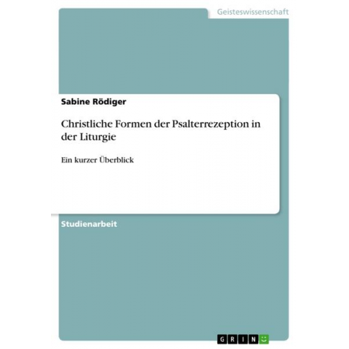 Sabine Rödiger - Christliche Formen der Psalterrezeption in der Liturgie