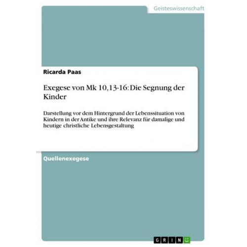 Ricarda Paas - Exegese von Mk 10,13-16: Die Segnung der Kinder