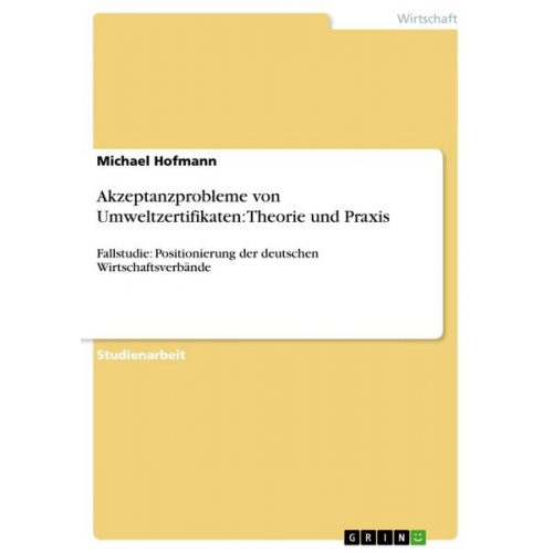 Michael Hofmann - Akzeptanzprobleme von Umweltzertifikaten: Theorie und Praxis