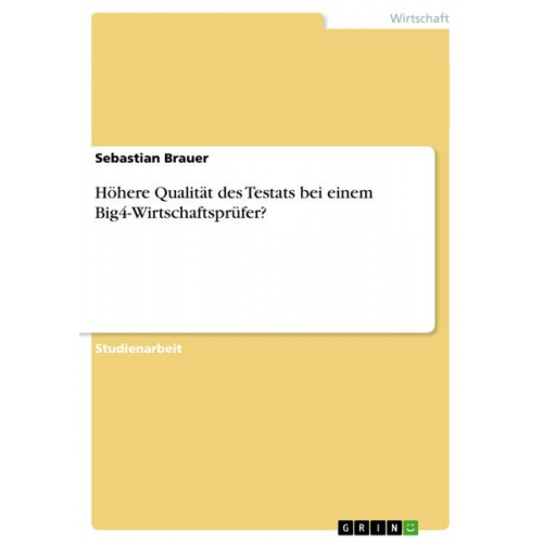 Sebastian Brauer - Höhere Qualität des Testats bei einem Big4-Wirtschaftsprüfer?