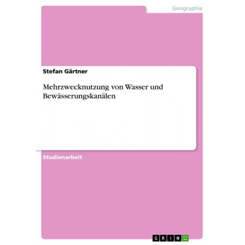 Stefan Gärtner - Mehrzwecknutzung von Wasser und Bewässerungskanälen