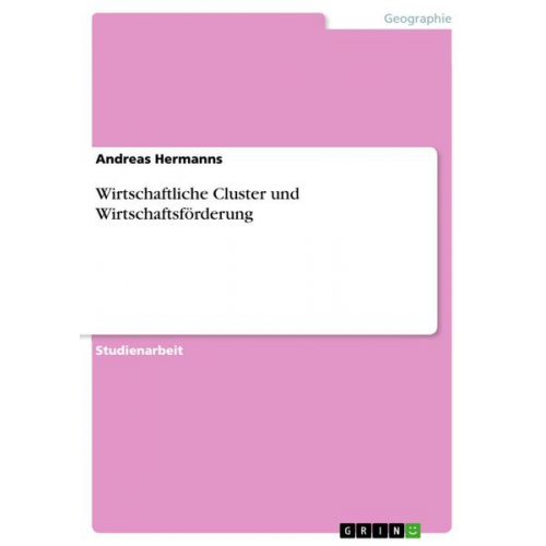 Andreas Hermanns - Wirtschaftliche Cluster und Wirtschaftsförderung