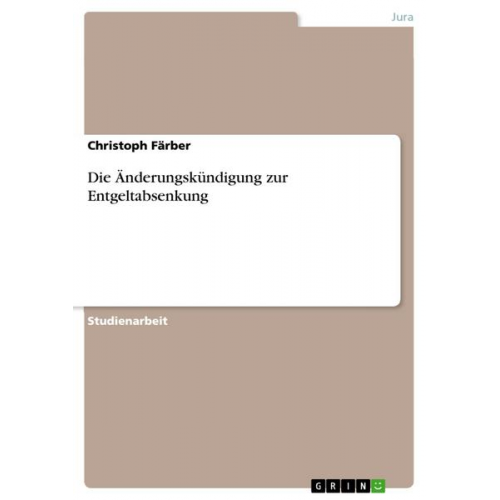 Christoph Färber - Die Änderungskündigung zur Entgeltabsenkung