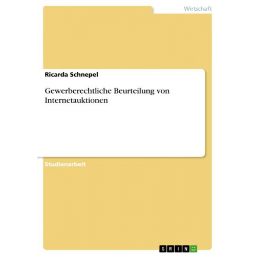 Ricarda Schnepel - Gewerberechtliche Beurteilung von Internetauktionen