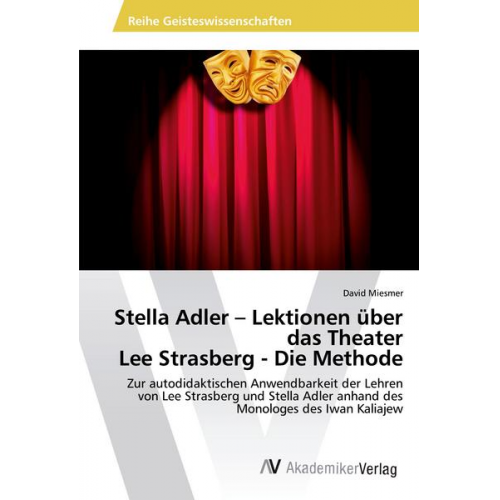 David Miesmer - Stella Adler - Lektionen über das Theater Lee Strasberg - Die Methode