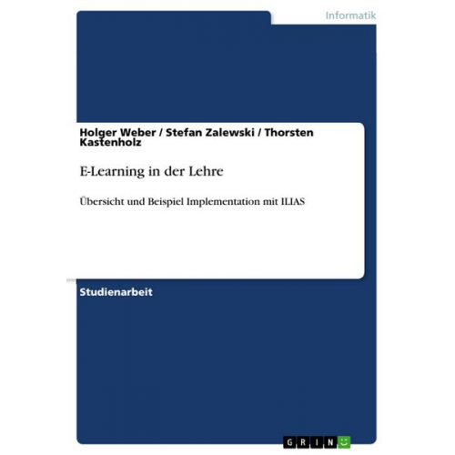 Holger Weber & Thorsten Kastenholz & Stefan Zalewski - E-Learning in der Lehre