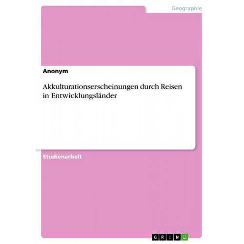 Anonym - Akkulturationserscheinungen durch Reisen in Entwicklungsländer