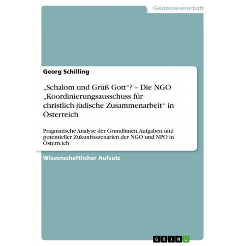 Georg Schilling - Schalom und Grüß Gott'? - Die NGO 'Koordinierungsausschuss für christlich-jüdische Zusammenarbeit' in Österreich