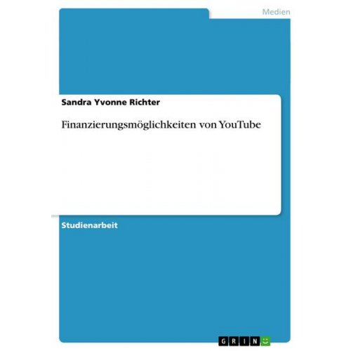 Sandra Yvonne Richter - Finanzierungsmöglichkeiten von YouTube