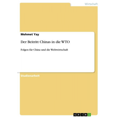 Mehmet Yay - Der Beitritt Chinas in die WTO