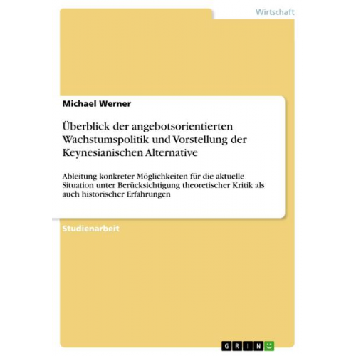 Michael Werner - Überblick der angebotsorientierten Wachstumspolitik und Vorstellung der Keynesianischen Alternative