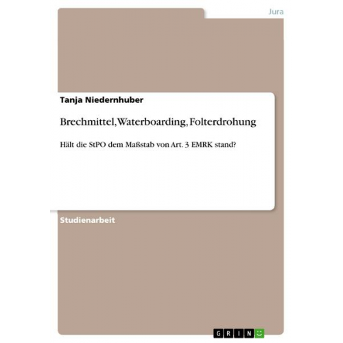 Tanja Niedernhuber - Brechmittel, Waterboarding, Folterdrohung