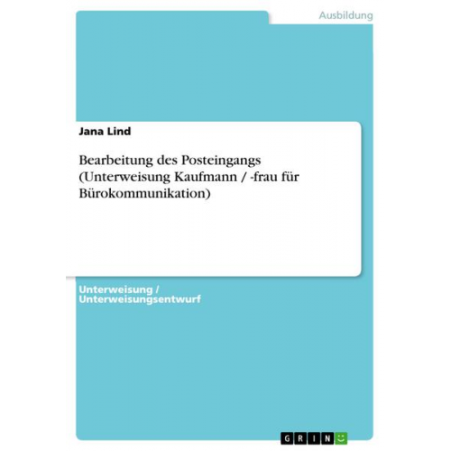 Jana Lind - Bearbeitung des Posteingangs (Unterweisung Kaufmann / -frau für Bürokommunikation)