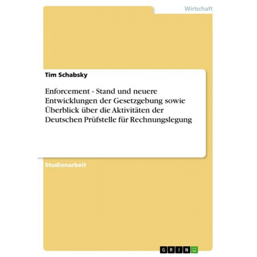 Tim Schabsky - Enforcement - Stand und neuere Entwicklungen der Gesetzgebung sowie Überblick über die Aktivitäten der Deutschen Prüfstelle für Rechnungslegung