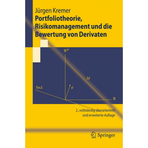 Jürgen Kremer - Portfoliotheorie, Risikomanagement und die Bewertung von Derivaten