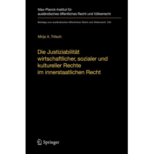 Mirja Trilsch - Die Justiziabilität wirtschaftlicher, sozialer und kultureller Rechte im innerstaatlichen Recht