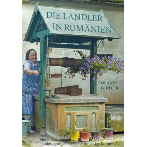 Roland Girtler - Girtler, R: Landler in Rumänien