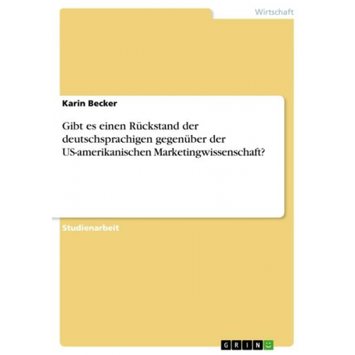 Karin Becker - Gibt es einen Rückstand der deutschsprachigen gegenüber der US-amerikanischen Marketingwissenschaft?