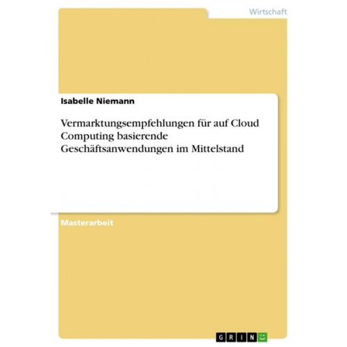 Isabelle Niemann - Vermarktungsempfehlungen für auf Cloud Computing basierende Geschäftsanwendungen im Mittelstand