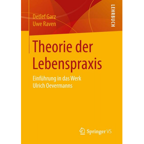 Detlef Garz & Uwe Raven - Theorie der Lebenspraxis