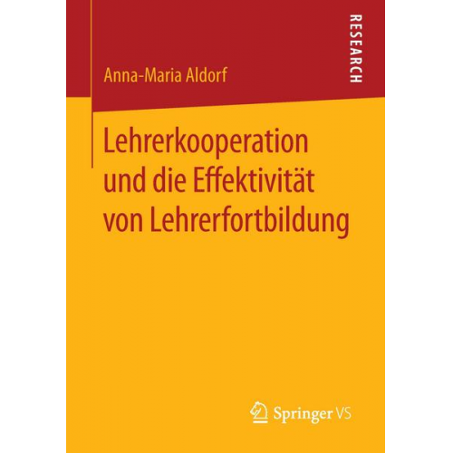 Anna-Maria Aldorf - Lehrerkooperation und die Effektivität von Lehrerfortbildung