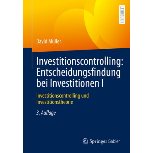 David Müller - Investitionscontrolling: Entscheidungsfindung bei Investitionen I