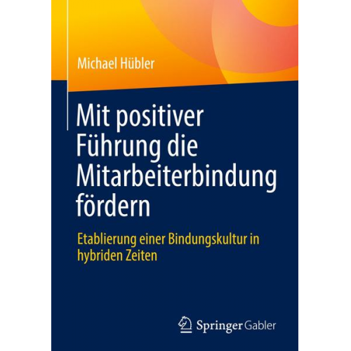 Michael Hübler - Mit positiver Führung die Mitarbeiterbindung fördern