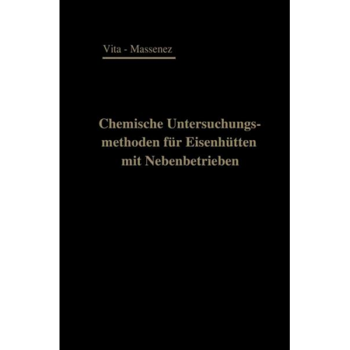 Albert Vita & Carl Massenez - Chemische Untersuchungsmethoden für Eisenhütten und deren Nebenbetriebe