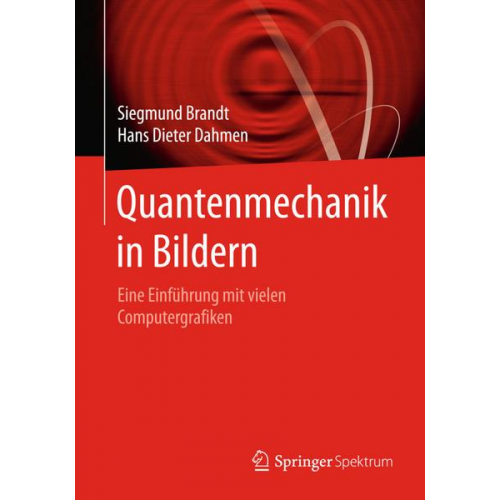 Siegmund Brandt & Hans Dieter Dahmen - Quantenmechanik in Bildern