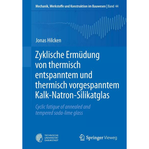 Jonas Hilcken - Zyklische Ermüdung von thermisch entspanntem und thermisch vorgespanntem Kalk-Natron-Silikatglas