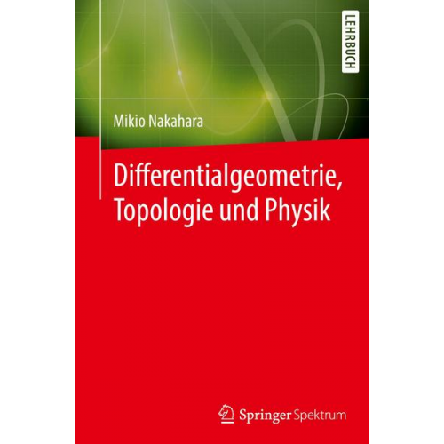 Mikio Nakahara - Differentialgeometrie, Topologie und Physik